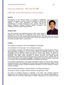 UNENE ANNUAL REPORTUniversity of Waterloo – Wei-Chau Xie CRD CRD Title: Seismic Risk Analysis of Nuclear Plants