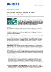 Inside Innovation DIGITAL HEALTH PLATFORM Connecting care from hospital to home Cloud-based solutions for collaborative care Chronic diseases such as heart disease, diabetes and respiratory disease