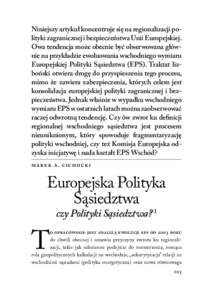 Niniejszy artykuł koncentruje się na regionalizacji polityki zagranicznej i bezpieczeństwa Unii Europejskiej. Owa tendencja może obecnie być obserwowana głównie na przykładzie ewoluowania wschodniego wymiaru Eur