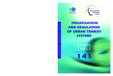 ITF Round Tables : No. 141 : Privatisation and Regulation of Urban Transit Systems