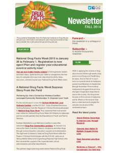 This quarterly Newsletter from the National Institute on Drug Ab use will give you information and ideas for planning local events to help teens shatter the myths ab out drugs and drug ab use. Forward » this newsletter 