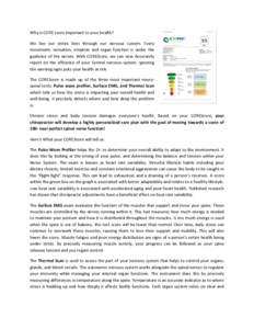 Why is CORE score important to your health? We live our entire lives through our nervous system. Every movement, sensation, emption and organ function is under the guidance of the nerves. With COREScore, we can now Accur