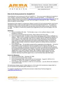 1322 Crossman Avenue | Sunnyvale, California[removed]Tel[removed] | Fax[removed]www.arubanetworks.com End-of-Life Announcement for ArubaOS 2.5 Aruba Networks is announcing end-of-life for ArubaOS 2.5. This announc