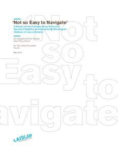 ‘Not so Easy to Navigate’ A Report on the Complex Array of Income Security Programs and Educational Planning for Children in Care in Ontario  John Stapleton & Anne Tweddle