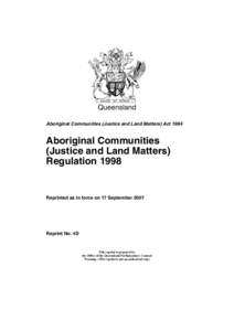 Queensland Aboriginal Communities (Justice and Land Matters) Act 1984 Aboriginal Communities (Justice and Land Matters) Regulation 1998