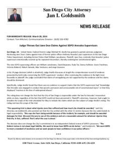 San Diego City Attorney  Jan I. Goldsmith NEWS RELEASE FOR IMMEDIATE RELEASE: March 28, 2014 Contact: Tom Mitchell, Communications Director: ([removed]