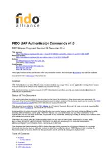 FIDO UAF Authenticator Commands v1.0 FIDO Alliance Proposed Standard 08 December 2014 This version: https://ﬁdoalliance.org/specs/ﬁdo-uaf-v1.0-ps/ﬁdo-uaf-authnr-cmds-v1.0-pshtml Previous version: