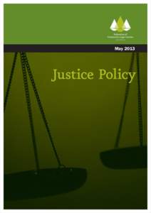 May 2013  Contents Introduction .................................................................................................................................................... 3 Justice Policy Positions ...........