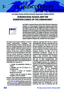 Jan Piekło, Director of Polish-Ukrainian Cooperation Initiative (PAUCI)  EUROmAIDAN: RUSSIA AND ThE EUROPEAN ChOICE OF ThE UKRAINIANS* Jan Piekło, is Executive Director of the Polish-Ukrainian Cooperation Initiative PA