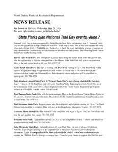 North Dakota Parks & Recreation Department  NEWS RELEASE For Immediate Release, Wednesday, May 28, 2014 For more information, contact parks individually