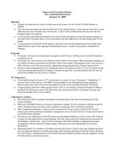Report of the Executive Director New Castle Historical Society January 31, 2009 Museums • Though the museums are closed, we had some small groups visit the Amstel & Dutch Houses in
