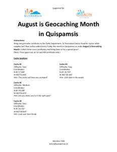 Supported by:  August is Geocaching Month in Quispamsis Instructions: Bring one geocache certificate to the Parks Department, 11 Recreation Centre Road for a prize while