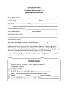 TOWN OF BARRINGTON BAY SPRING COMMUNITY CENTER Meeting Space Application Form Name of Organization________________________________________________________ Contact Person_________________________________ Phone ___________