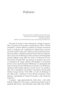 Prefazione  È solo Gesù Cristo che dobbiamo presentare al mondo. Fuori di ciò non avremmo nessuna ragione di esistere. Papa Giovanni Paolo I, parlando con il cardinale Bernardin Gantin nell’ultimo giorno della sua v