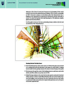 Welcome to the Centre for Interactive Research on Sustainability (CIRS), North America’s most innovative high-performance building. CIRS is a hub for sustainability on UBC’s Vancouver campus, an extraordinary place t