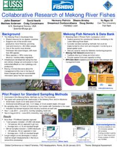 Collaborative Research of Mekong River Fishes John Beeman* David Hewitt Matthew Andersen Craig Conzelmann U.S. Geological Survey, USA