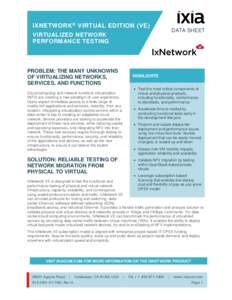 IXNETWORK ® VIRTUAL EDITION (VE)  DATA SHEET VIRTUALIZED NETWORK PERFORMANCE TESTING