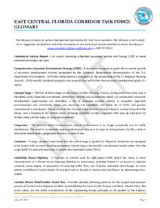 EAST CENTRAL FLORIDA CORRIDOR TASK FORCE GLOSSARY This Glossary is meant to serve as background information for Task Force members. The Glossary is still in draft form. Suggested clarifications and other comments on this