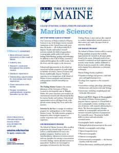 COLLEGE OF NATURAL SCIENCES, FORESTRY, AND AGRICULTURE  Marine Science WHY STUDY MARINE SCIENCES AT UMAINE?  UMaine’s ADVANTAGE