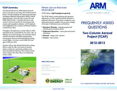 TCAP Summary The National Park Service (NPS) Atlantic Research Center is the host of a year-long “Two-Column Aerosol Project” (TCAP) funded by the Department of Energy’s Atmospheric Radiation Measurement (ARM) Clim