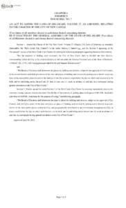 CHAPTER 6 FORMERLY HOUSE BILL NO. 7 AN ACT TO AMEND THE LAWS OF DELAWARE, VOLUME 27, AS AMENDED, RELATING TO THE CHARTER OF THE CITY OF NEW CASTLE. (Two-thirds of all members elected to each house thereof concurring ther