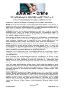 JDiBrief – Crime Sexual abuse in schools: ANALYSIS (3 of 5) Author: Professor Stephen Smallbone, Griffith University Research and analysis of sexual abuse in schools has found the following general trends: PLACE: Sexua