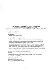 SPRAWOZDANIE Z DZIAŁALNOŚCI ZA ROK 2008 wg Rozporządzenia Ministra Sprawiedliwości z dnia 8 maja 2001 w sprawie ramowego zakresu sprawozdania z działalności fundacji (Dz.U. Nr 50 poz. 529 z dnia 22 majana