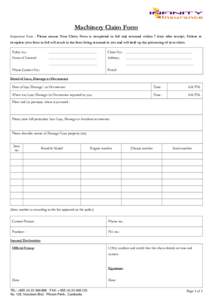 Machinery Claim Form Important Note - Please ensure Your Claim Form is completed in full and returned within 7 days after receipt. Failure to complete your form in full will result in the form being returned to you and w