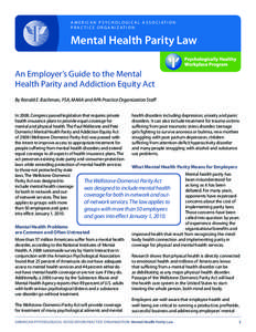 a m e r i c a n p s yc h o lo g i c a l a s s o c i at i o n P R A CTICE ORG A NIZ A TION Mental Health Parity Law An Employer’s Guide to the Mental Health Parity and Addiction Equity Act