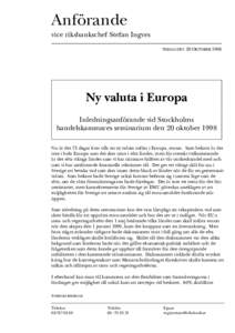 Anförande vice riksbankschef Stefan Ingves TISDAG DEN 20 OKTOBER 1998 Ny valuta i Europa Inledningsanförande vid Stockholms