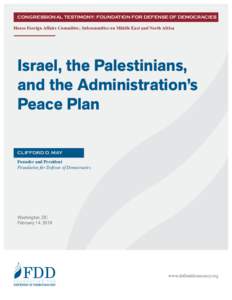 CONGRESSIONAL TESTIMONY: FOUNDATION FOR DEFENSE OF DEMOCRACIES House Foreign Affairs Committee, Subcommittee on Middle East and North Africa Israel, the Palestinians, and the Administration’s Peace Plan