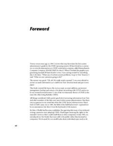 Foreword  Twenty-seven years ago, in 1983, I wrote what may have been the first system administrator’s guide for the UNIX operating system. I’d been hired as a contractor to write documentation at a UNIX workstation 