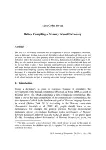 Lara Godec Soršak  Before Compiling a Primary School Dictionary Abstract The use of a dictionary stimulates the development of lexical competence; therefore,