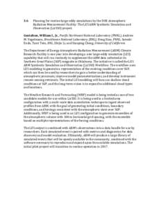 3.6	 Planning	for	routine	large-eddy	simulations	by	the	DOE	Atmospheric		 	 Radiation	Measurement	Facility:	The	LES	ARM	Symbiotic	Simulation	and Observation	(LASSO)	project.