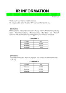 IR INFORMATION FY2007 Vol.9 Thank you for your interest in our businesses. We are pleased to deliver the latest NTV business information to you.