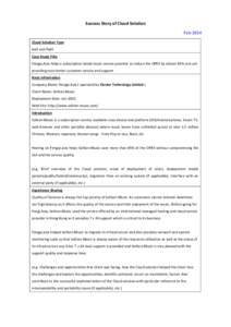 Success Story of Cloud Solution Feb-2014 Cloud Solution Type IaaS and PaaS Case Study Title Fengqi.Asia helps a subscription based music service provider to reduce the OPEX by almost 85% cost yet