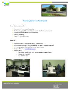Classroom/Conference Room Rentals In our Classrooms, we offer:    