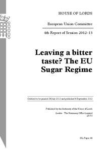 HOUSE OF LORDS European Union Committee 4th Report of Session 2012–13 Leaving a bitter taste? The EU