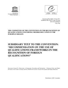 Strasbourg/Paris/Split 19 June 2013 DGII/EDU/HE[removed]Rev 09 final ED-2012/UNESCO Orig. Eng  THE COMMITTEE OF THE CONVENTION ON THE RECOGNITION OF