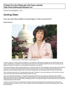 Printed from the Pittsburgh City Paper website: http://www.pittsburghcitypaper.ws POSTED ON NOVEMBER 23, 2011: Coming Clean Can we solve the problem of carcinogens in the environment?
