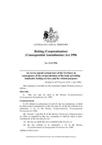 AUSTRALIAN CAPITAL TERRITORY  Betting (Corporatisation) (Consequential Amendments) Act 1996 No. 33 of 1996
