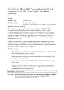 Tropical Forest Alliance 2020: Promoting Sustainability and Productivity in the Palm Oil and Pulp & Paper Sectors Workshop Agenda Workshop date