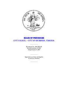 RULES OF PROCEDURE CITY COUNCIL – CITY OF RICHMOND, VIRGINIA _____________ Resolution NoR36-40 Introduced: June 8, 2015