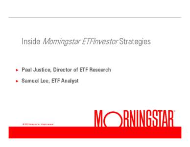 Inside Morningstar ETFInvestor Strategies × Paul Justice, Director of ETF Research  ×