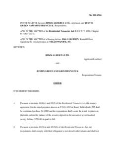 File #[removed]IN THE MATTER between[removed]ALBERTA LTD., Applicant, and JUSTIN GREEN AND KRIS HRYNCZUK, Respondents; AND IN THE MATTER of the Residential Tenancies Act R.S.N.W.T. 1988, Chapter R-5 (the 