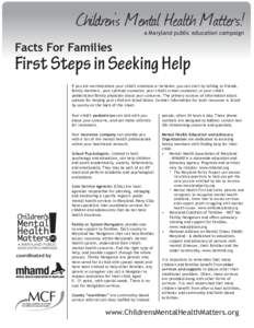 Children’s Mental Health Matters! a Maryland public education campaign Facts For Families  First Steps in Seeking Help