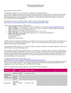   HP	
  Boxed	
  Care	
  Pack	
  Registration	
  Process	
   for	
  Computer	
  Showcase	
  Customers	
   Dear Computer Showcase Customer, Your HP laptop currently has a 1-year warranty and is registered to th