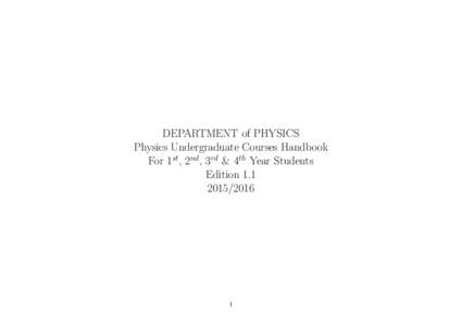 DEPARTMENT of PHYSICS Physics Undergraduate Courses Handbook For 1st, 2nd, 3rd & 4th Year Students Edition