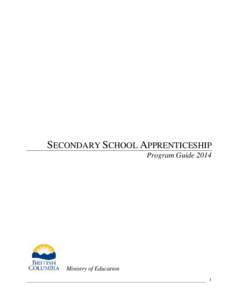 SECONDARY SCHOOL APPRENTICESHIP Program Guide 2014 Ministry of Education 1