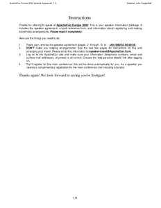 ApacheCon Europe 2005 Speaker Agreement 1.4  Speaker: John Coggeshall Instructions Thanks for offering to speak at ApacheCon Europe 2005! This is your speaker information package. It